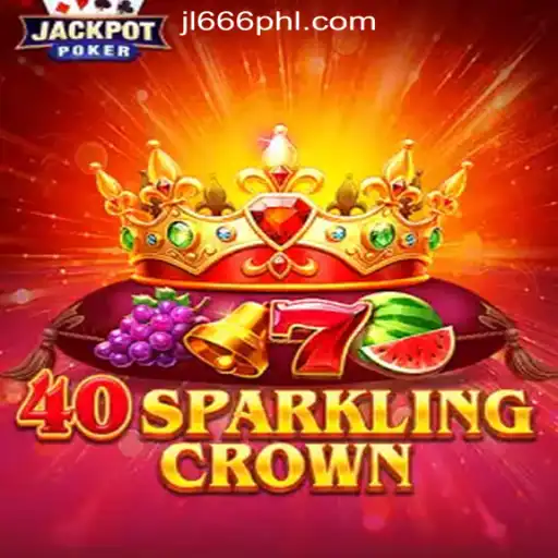 Exploring 40SparklingCrown: A New Sensation at JL666 Online Casino Philippines